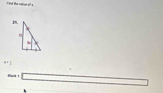 Find the value of x. 
21.
x= | 
Blank 1: □