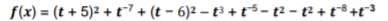 f(x)=(t+5)^2+t^(-7)+(t-6)^2-t^3+t^(-5)-t^2-t^2+t^(-8)+t^(-3)