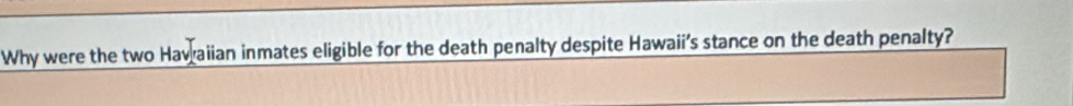 Why were the two Hawaiian inmates eligible for the death penalty despite Hawaii's stance on the death penalty?