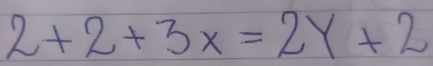 2+2+3x=2y+2