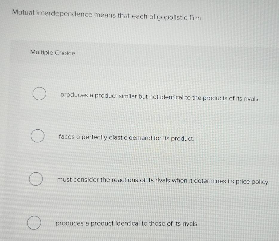Selesai:Mutual interdependence means that each oligopolistic firm ...