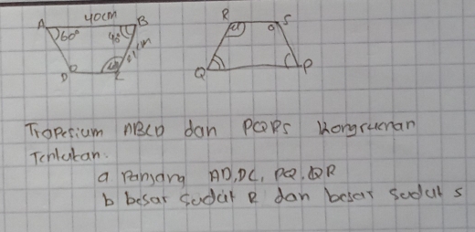 Tropesium NCD dan PQRS Hongruenan
Tenlukan:
a ransang AD, DC, PQ,R
b besar sudat B dan besar sodul s