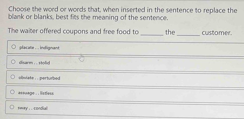 Solved: Choose the word or words that, when inserted in the sentence to ...
