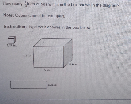 Solved: How many 1/3 inch cubes will fit in the box shown in the ...