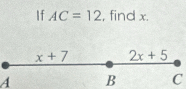 If AC=12 , find x.
A
B
C