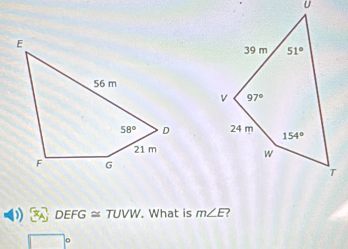 DEFG≌ TUVW. What is m∠ E ?
□°