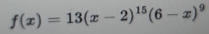 f(x)=13(x-2)^15(6-x)^9