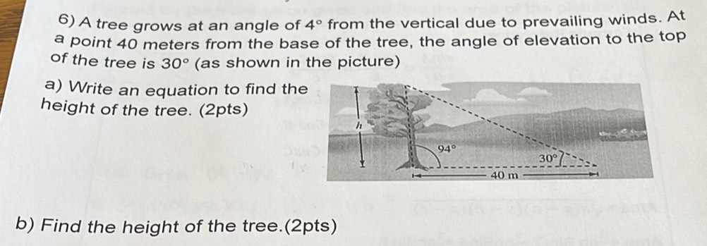 Solved: A tree grows at an angle of 4° from the vertical due to ...