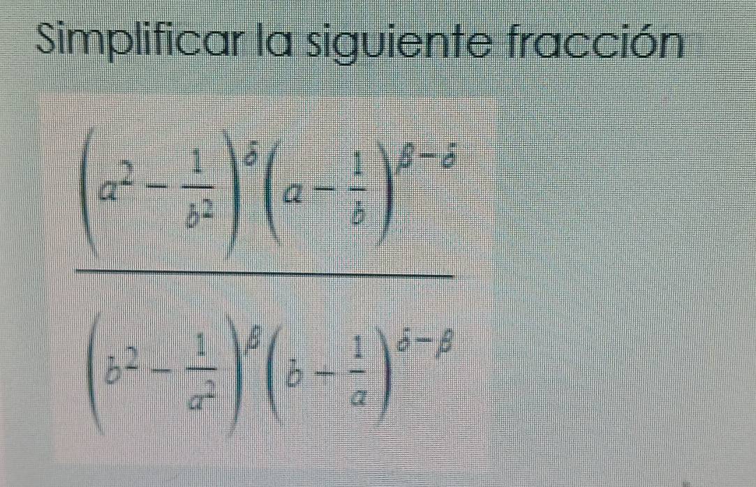 Simplificar la siguiente fracción
frac x^3- 1/x^2 ) ^ 1/3 1(x+ 1/4 34(x-1)^ 1/4 (x- 1/2 )^ 1/4 endarray.