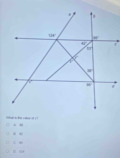 What is the value of z?
A. 88
B. 92
C. 05
D. 124