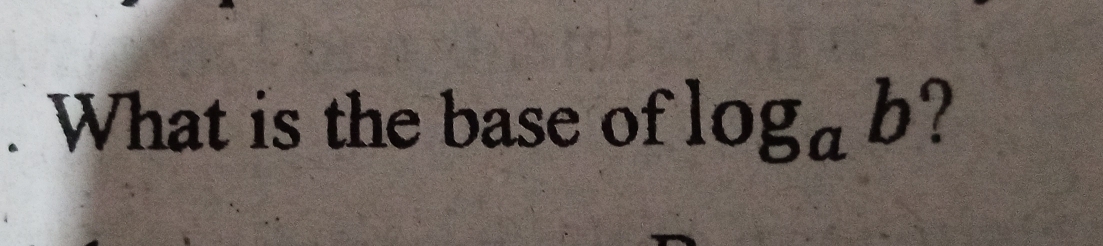 What is the base of log _ab