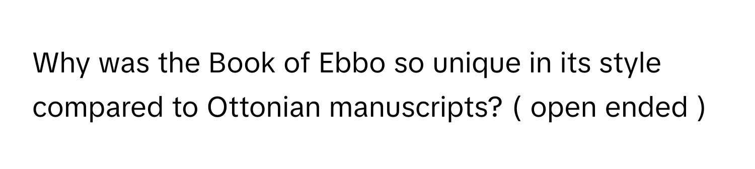 Solved: Why was the Book of Ebbo so unique in its style compared to ...