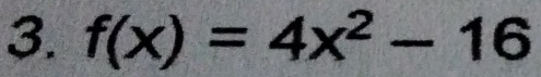 f(x)=4x^2-16