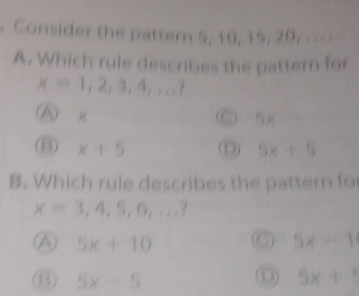 Solved: Consider the pattern 5, 10, 15, 20, A. Which rule describes the ...