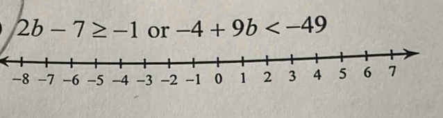 2b-7≥ -1 or -4+9b