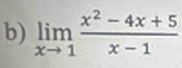 limlimits _xto 1 (x^2-4x+5)/x-1 