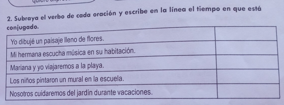 Subraya el verbo de cada oración y escribe en la línea el tiempo en que está