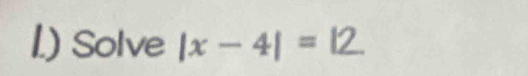 Solve |x-4|=