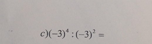 (-3)^4:(-3)^2=