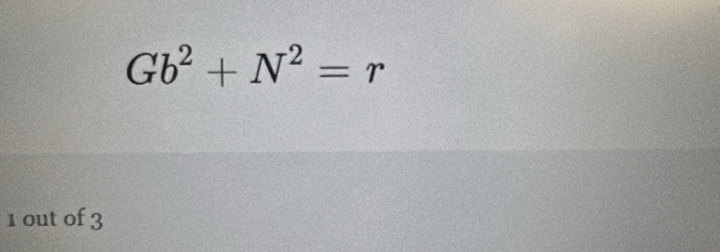 Gb^2+N^2=r
1 out of 3