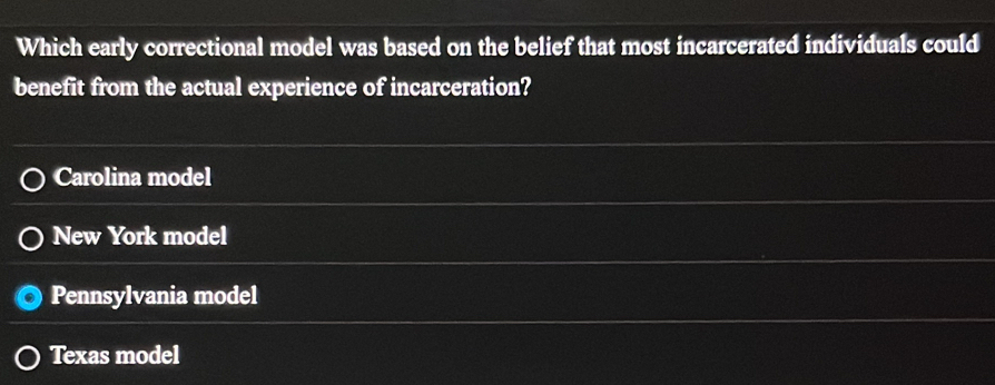 Solved: Which early correctional model was based on the belief that ...