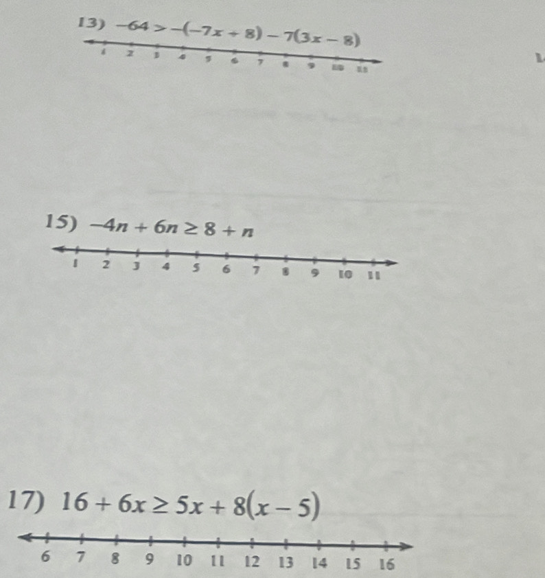 -64>-(-7x+8)-7(3x-8)
15) -4n+6n≥ 8+n
17) 16+6x≥ 5x+8(x-5)