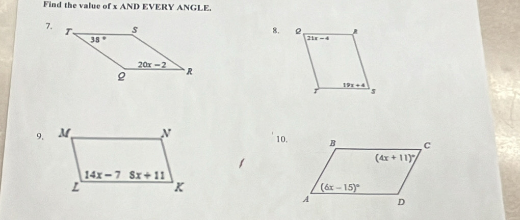 Find the value of x AND EVERY ANGLE.
7.
8.
9.
10.