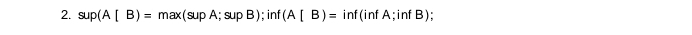 sup(A[B)=max(supA;supB); inf(A[B)= inf(infA;infB)