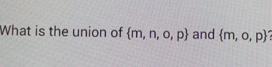 What is the union of  m,n,o,p and  m,o,p