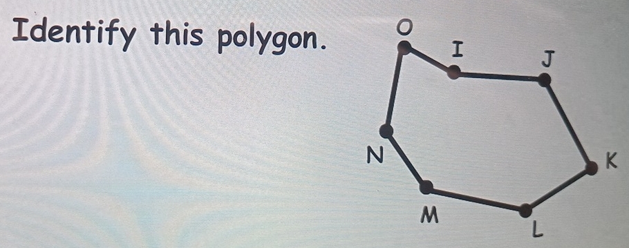 Identify this polygon.