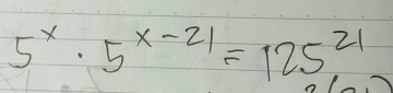 5^x· 5^(x-21)=125^(21)