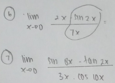 ⑥ 
⑦ limlimits _xto 0 (sin 8x-tan 2x)/3x· cos 10x 