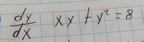  dy/dx xy+y^2=8