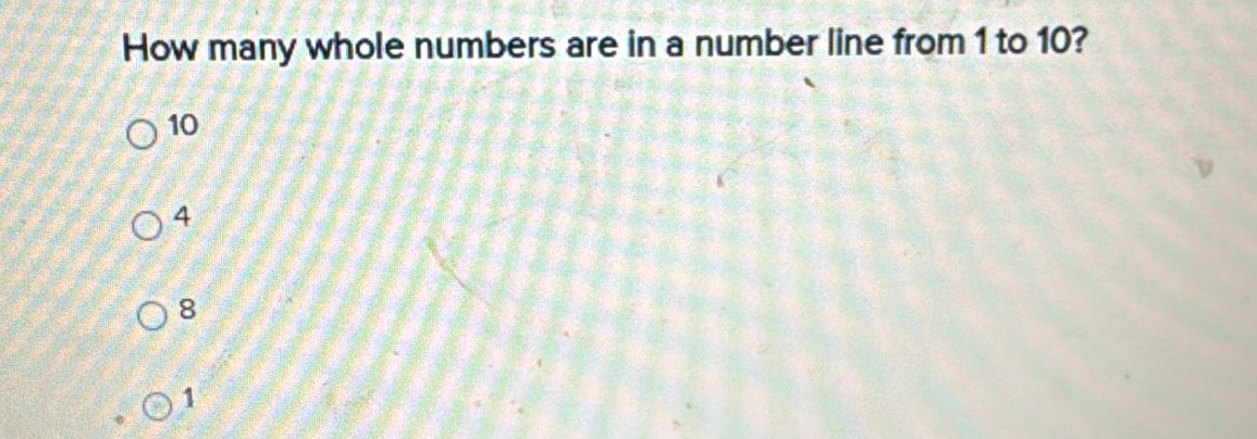 Solved: How many whole numbers are in a number line from 1 to 10? 10 4 ...