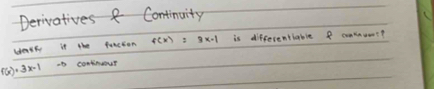 DeContinuity 
wearty it the fucton f(x)=3x-1 is differentlable P contavor?
f(x)=3x-1to continuour