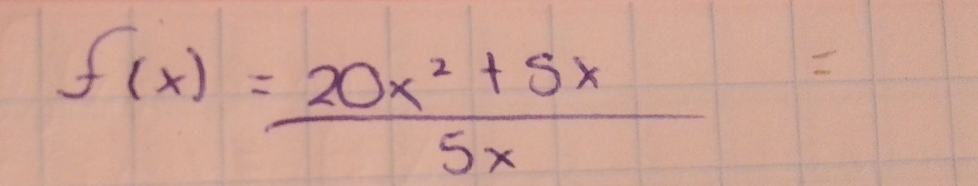 f(x)= (20x^2+5x)/5x 