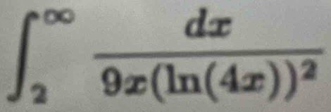 ∈t _2^((∈fty)frac dx)9x(ln (4x))^2