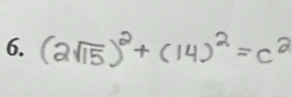 (2sqrt(15))^2+(14)^2=c^2