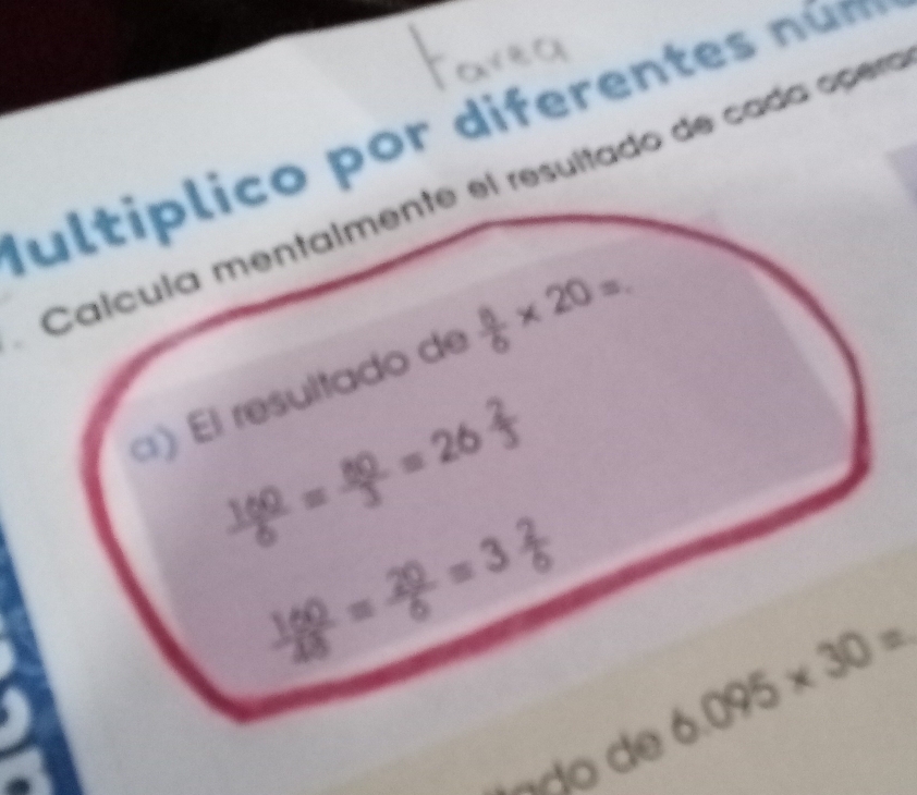 Jultiplico por diferentes núm
Calcula mentalmente el resultado de cada opero
6.095* 30=
ão d