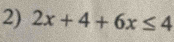 2x+4+6x≤ 4