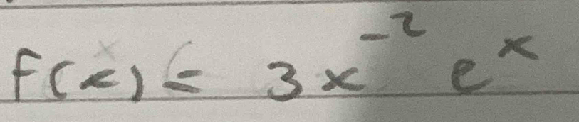 f(x)=3x^(-2)e^x