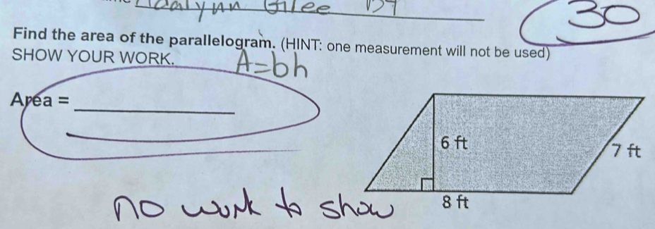 Find the area of the parallelogram. (HINT: one measurement will not be used) 
SHOW YOUR WORK. 
_ 
Are a=
_