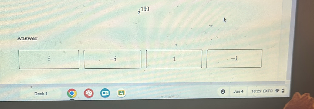 190
2
Answer
i
-2
1
-1
Desk 1 Jun 4 10:29 EXTD