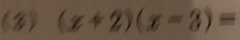 (3) (x+2)(x-3)=