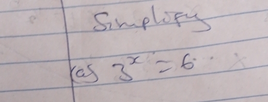 Simplopy 
as 3^x=6