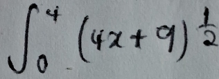 ∈t _0^(4(4x+9)^frac 1)2