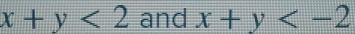 x+y<2</tex> and x+y