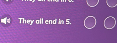 They all end in 5.