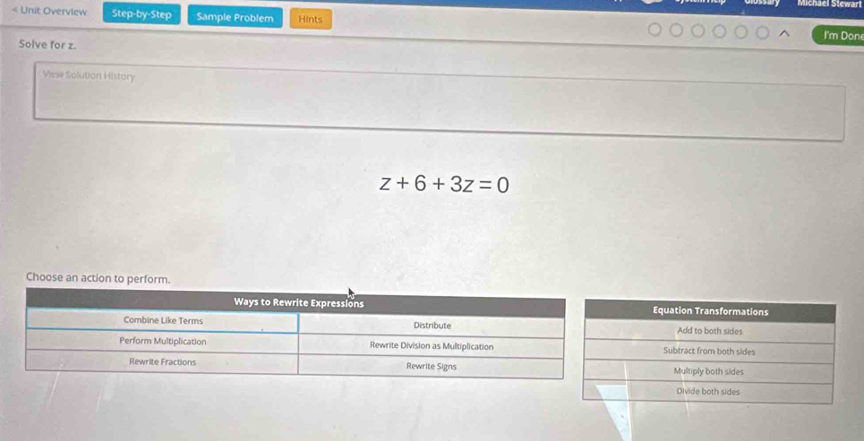 < Unit Overview Step-by-Step Sample Problem Hints I'm Done Solve for z. View Solution History z+6+3z=0 Choose an action to perform.