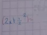 (2x+frac 12^2)=